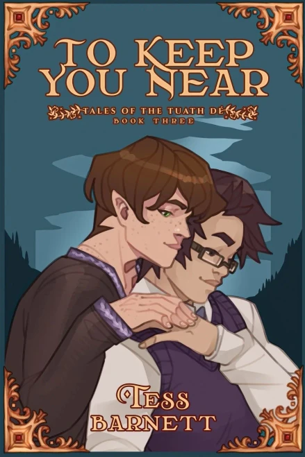 To Keep You Near (Tales Of The Tuath D?)