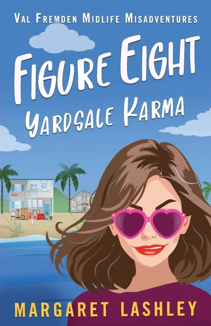 Figure Eight: Yard-Sale Karma (Val Fremden Midlife Mysteries)