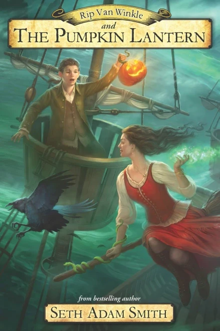 Rip Van Winkle And The Pumpkin Lantern (The Legends Of Sleepy Hollow)