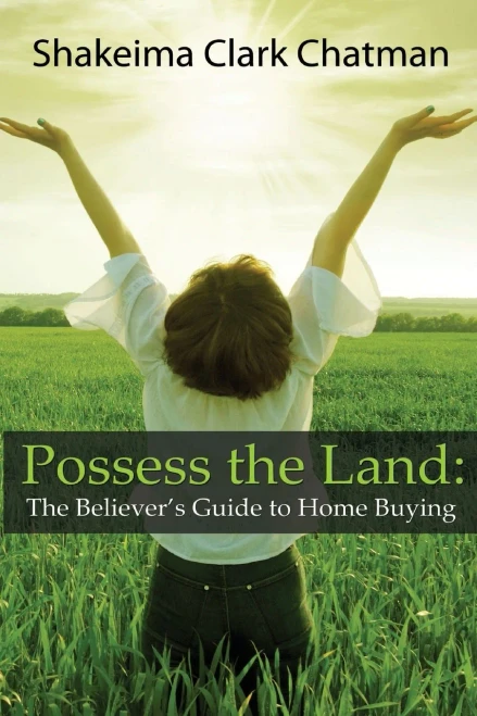 Possess The Land: The Believer'S Guide To Home Buying