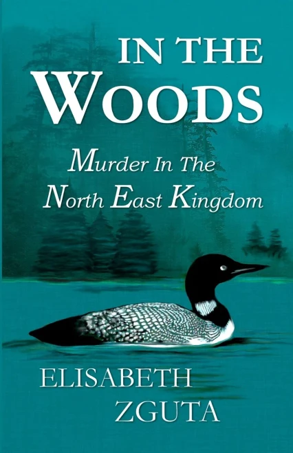 In The Woods: Murder In The North East Kingdom