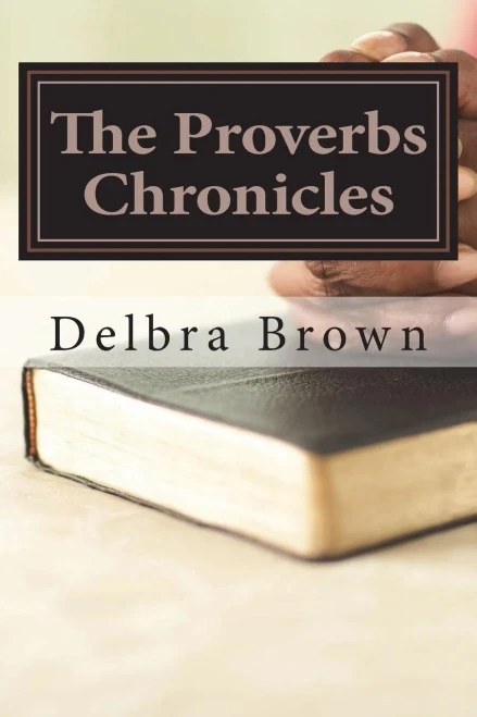 The Proverbs Chronicles: Aligning Your Character With The Book Of Wisdom