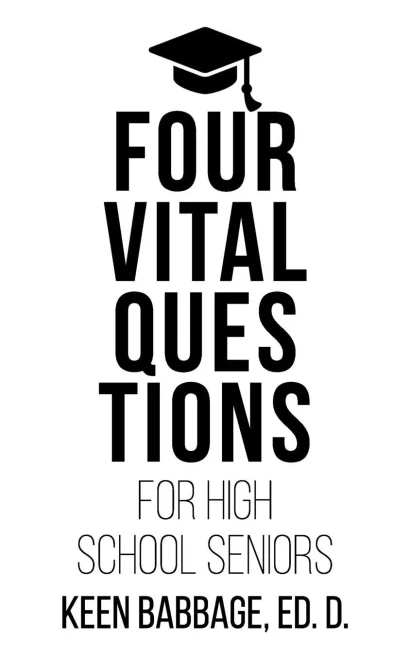Four Vital Questions For High School Seniors