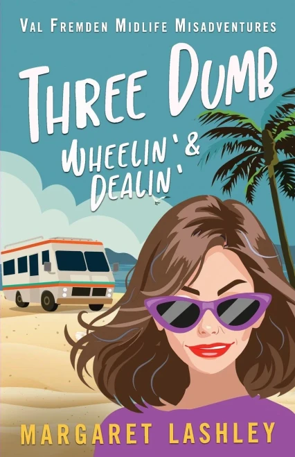 Three Dumb: Wheelin' & Dealin' (Val Fremden Midlife Mysteries)