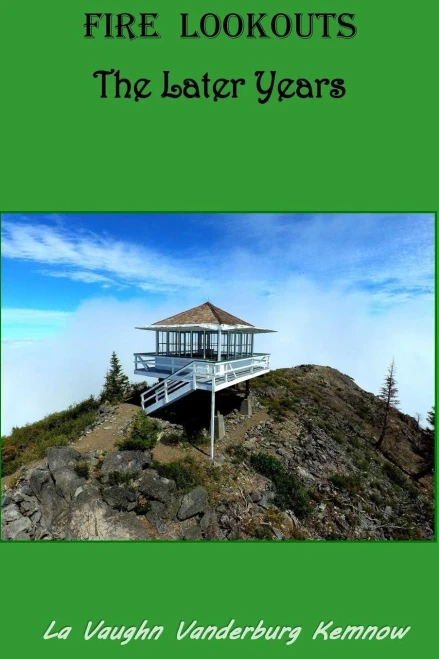 Fire Lookouts: The Later Years