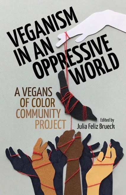 Veganism In An Oppressive World: A Vegans-Of-Color Community Project