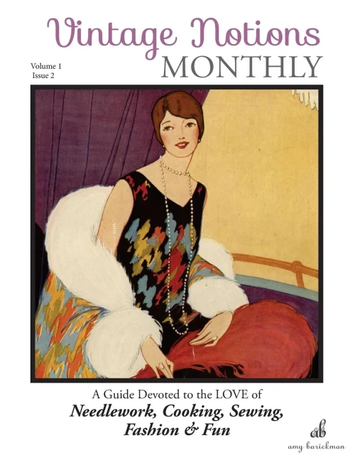 Vintage Notions Monthly - Issue 2: A Guide Devoted To The Love Of Needlework, Cooking, Sewing, Fasion & Fun