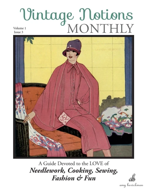 Vintage Notions Monthly - Issue 3: A Guide Devoted To The Love Of Needlework, Cooking, Sewing, Fashion & Fun