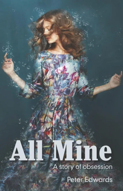 All Mine: A Story Of Obsession