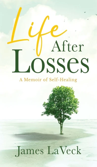 Life After Losses: A Memoir of Love, Loss and Life