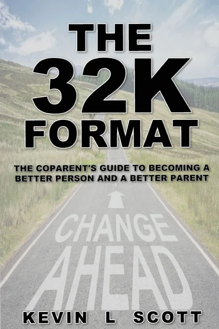 The 32K Format: : The CoParent's Guide To Becoming A Better Person And A Better Parent