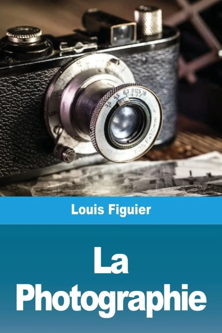 La Photographie (French Edition)