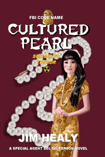 Fbi Code Name: Cultured Pearl: Smuggled Terror (Special Agent Del Dickerson Novel)