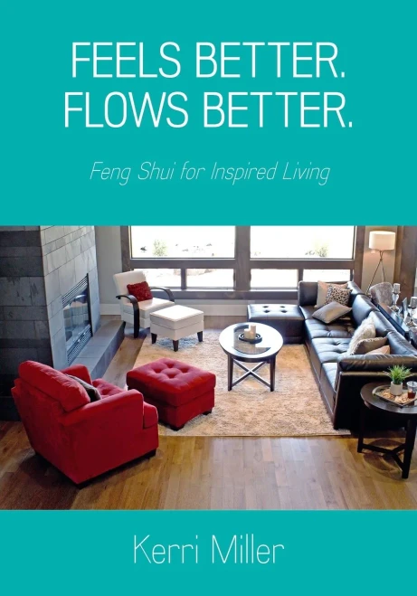 Feels Better. Flows Better. Feng Shui For Inspired Living