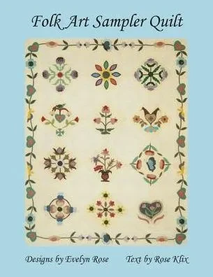 Folk Art Sampler Quilt: : Designs By Evelyn Rose