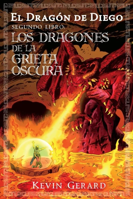 El Dragon De Diego, Segundo Libro: Los Dragones De La Grieta Oscura (Spanish Edition)