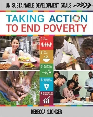 Taking Action To End Poverty (Un Sustainable Development Goals)