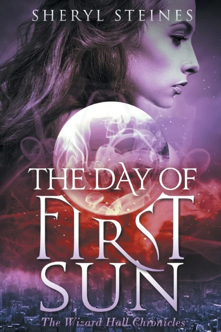 The Day Of First Sun (The Wizard Hall Chronicles)