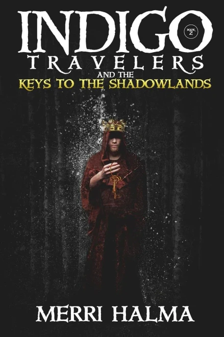 Keys To The Shadowland: Book 2 Of The Indigo Traveler Series