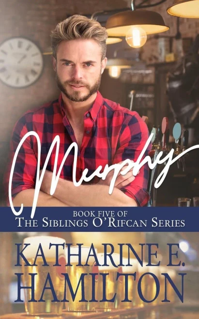 Murphy: Book Five Of The Siblings O'Rifcan Series
