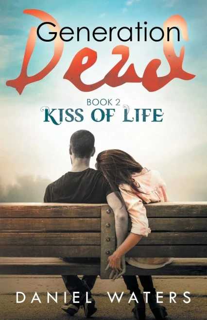 Generation Dead Book 2: Kiss Of Life