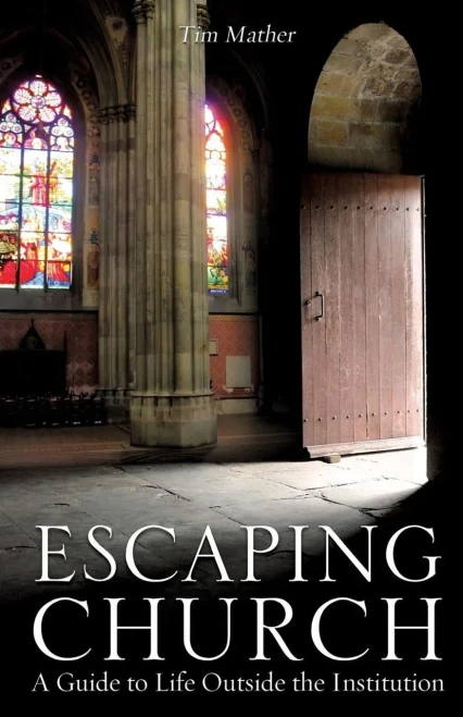 Escaping Church: A Guide To Life Outside The Institution