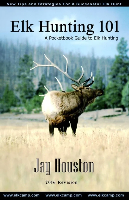 Elk Hunting 101: A Pocketbook Guide To Elk Hunting (Guide To Elk Hunting Trilogy)