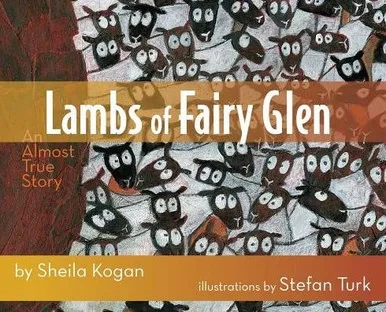 Lambs Of Fairy Glen: An Almost True Story