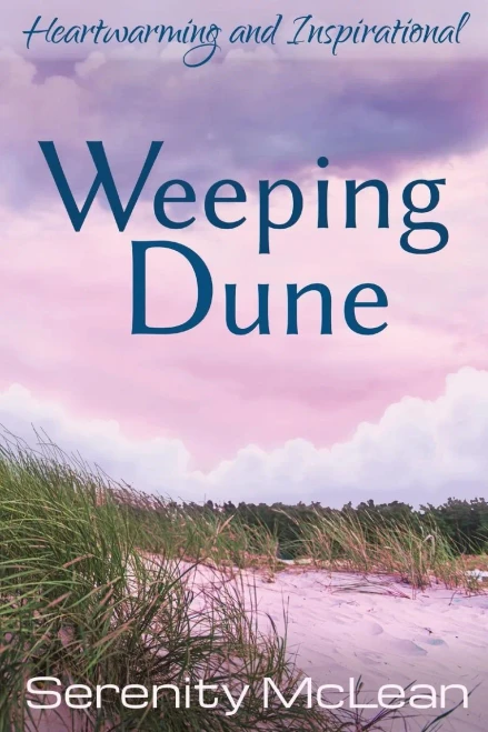 Weeping Dune: Heartwarming And Inspirational Fiction