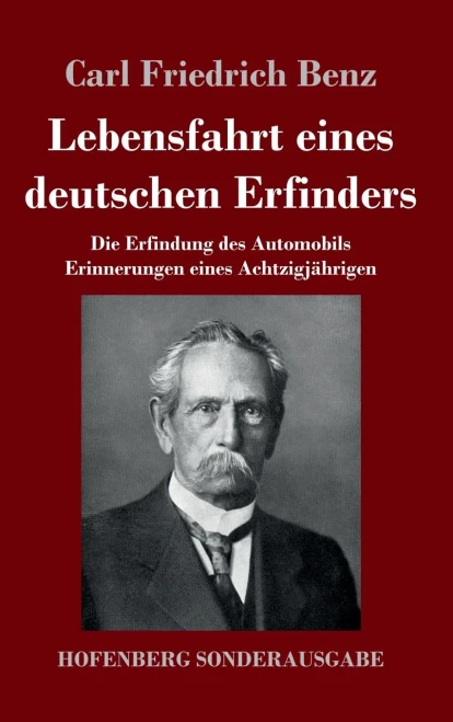 Lebensfahrt eines deutschen Erfinders: Die Erfindung des Automobils. Erinnerungen eines Achtzigjährigen (German Edition) - Hardcover
