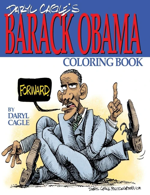 Daryl Cagle'S Barack Obama Coloring Book!: Color Obama! The Perfect Adult Coloring Book For Trump Fans And Foes By America'S Most Widely Syndicated ... Daryl Cagle (Cagle Coloring Books)