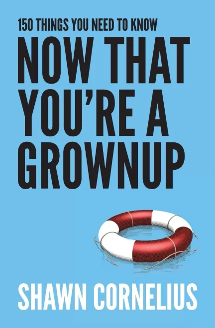150 Things You Need To Know Now That You'Re A Grownup