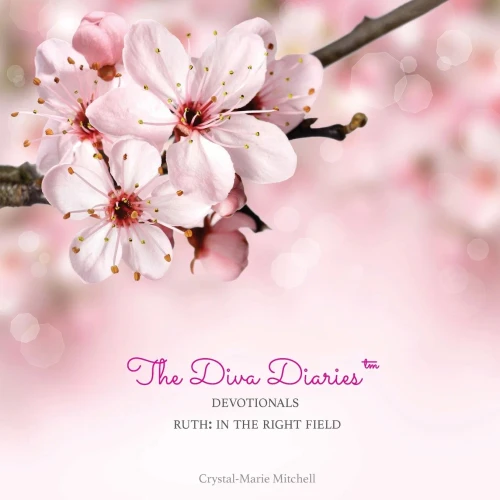 The Diva Diariesö Devotionals: Ruth In The Right Field (Volume 1)