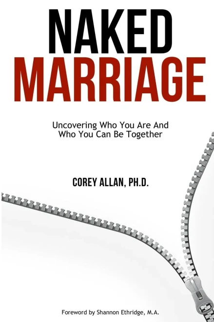 Naked Marriage: Uncovering Who You Are And Who You Can Be Together