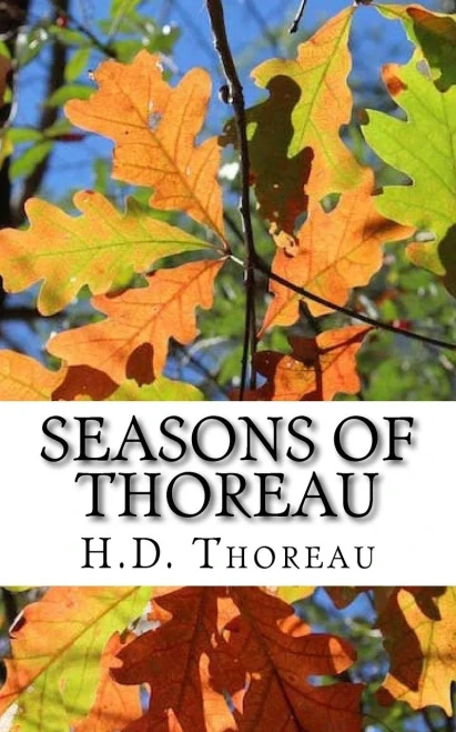 Seasons Of Thoreau: Reflections On Life And Nature