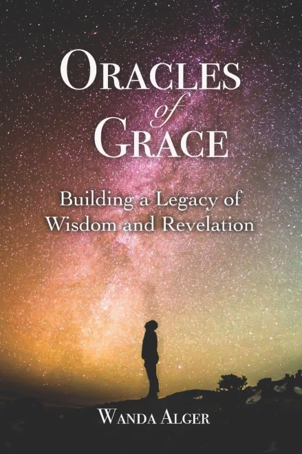 Oracles Of Grace: Building A Legacy Of Wisdom And Revelation