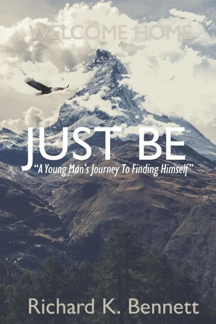 Just Be: "A Young Man'S Journey To Discovering His True Self"