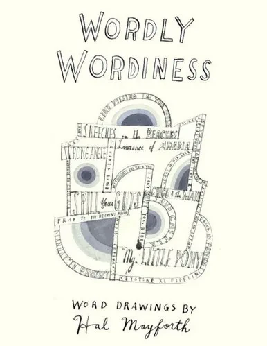Wordly Wordliness - Word Drawings By Hal Mayforth