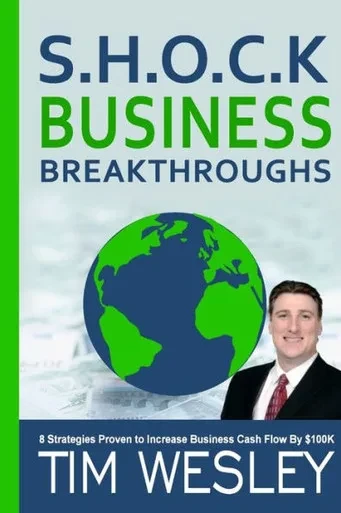 S.H.O.C.K. Business Breakthroughs- 8 Strategies Proven To Increase Business Cash Flow By $100K