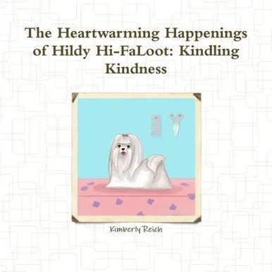 The Heartwarming Happenings Of Hildy Hi-Faloot: Kindling Kindness