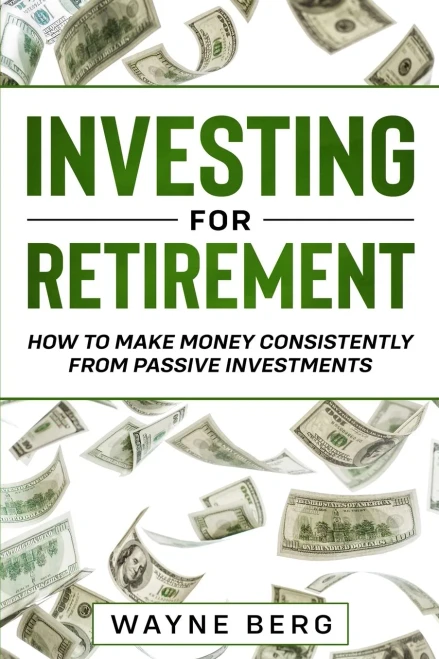 Investing For Beginners: INVESTING FOR RETIREMENT - How To Make Money Consistently From Passive Investments