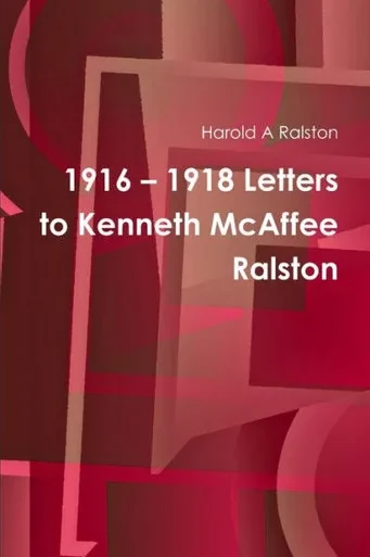 1916 Û 1918 Letters To Kenneth Mcaffee Ralston