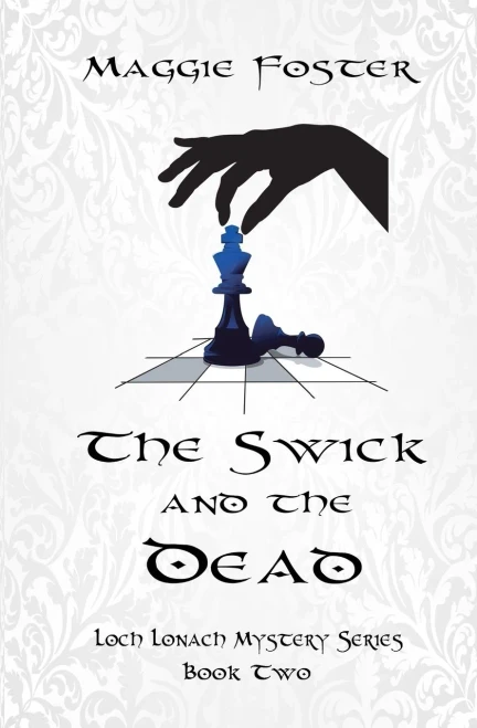 The Swick And The Dead: Loch Lonach Mysteries: Book Two (Loch Lonach Scottish Mystery Series)