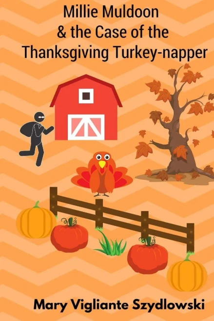Millie Muldoon & The Case Of The Thanksgiving Turkey-Napper (Millie Muldoon Mysteries)
