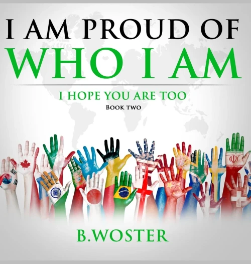 I Am Proud of Who I Am: I hope you are too (Book Two) - Hardcover