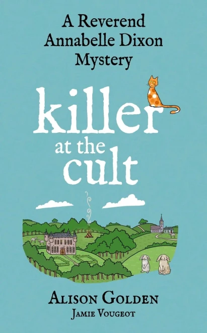 Killer At The Cult: A Reverend Annabelle Cozy Mystery (A Reverend Annabelle Dixon Mystery)