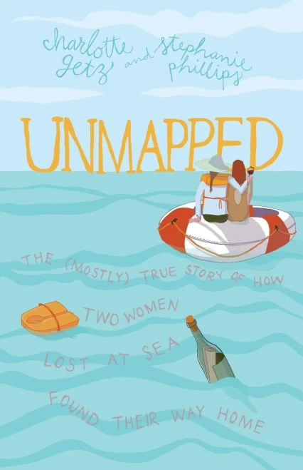 Unmapped: The (Mostly) True Story Of How Two Women Lost At Sea Found Their Way Home