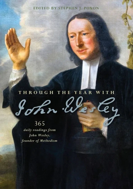 Through The Year With John Wesley: 365 Daily Readings From John Wesley