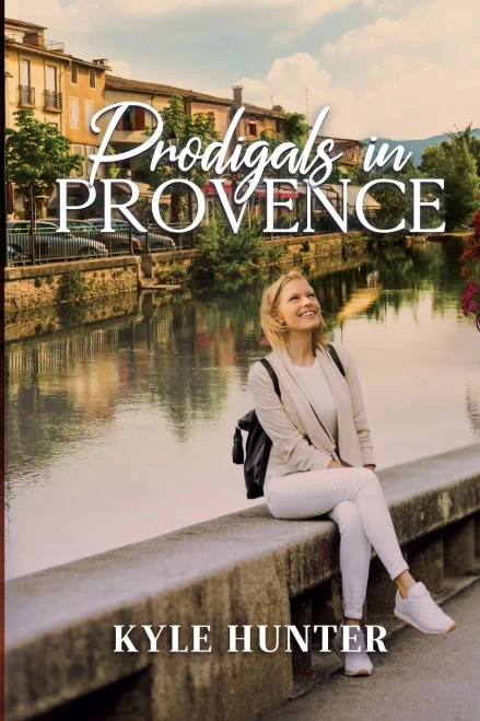 Prodigals In Provence (Provence Series)