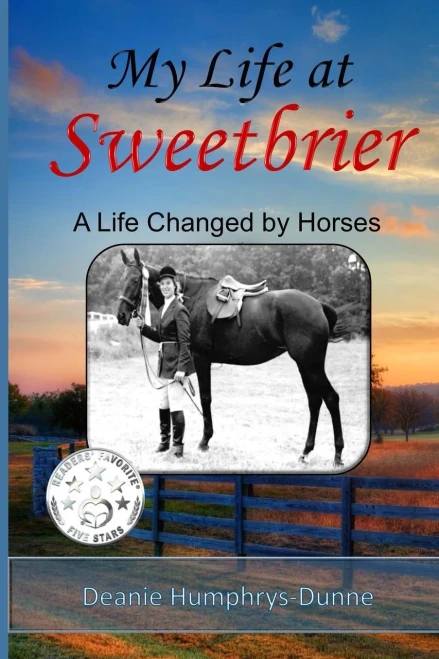 My Life At Sweetbrier: A Life Changed By Horses